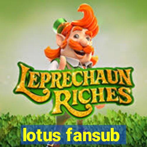 lotus fansub